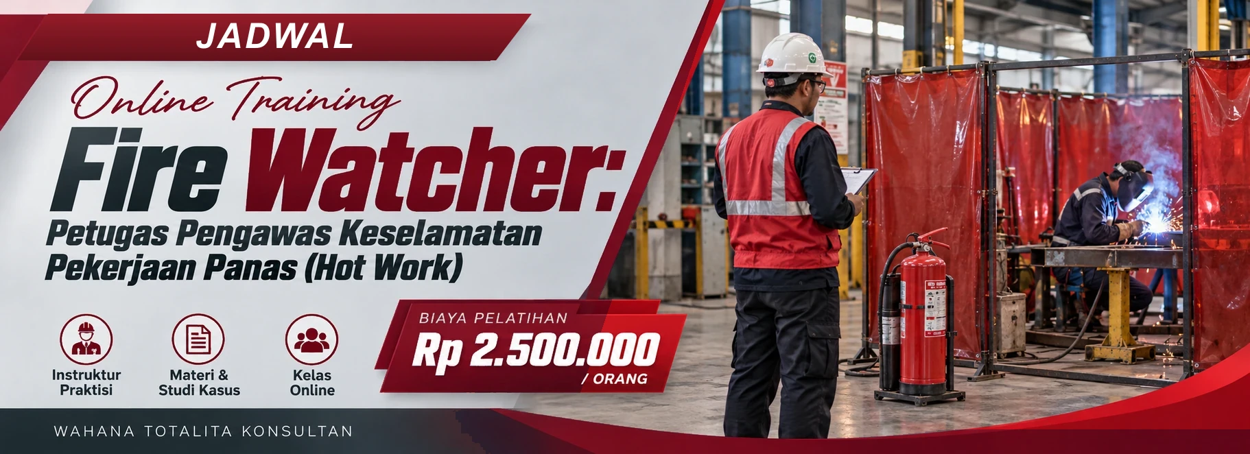 Jadwal Online Training Fire Watcher: Petugas Pengawas Keselamatan Pekerjaan Panas (Hot Work), sertifikasi sesuai program. Poster program dengan informasi biaya dan metode pelatihan.