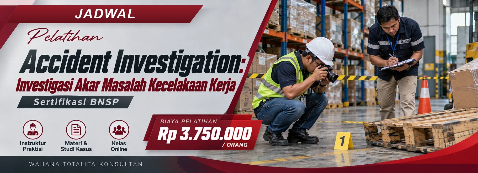 Jadwal Pelatihan Accident Investigation: Investigasi Akar Masalah Kecelakaan Kerja, sertifikasi Sertifikasi BNSP. Poster program dengan informasi biaya dan metode pelatihan.