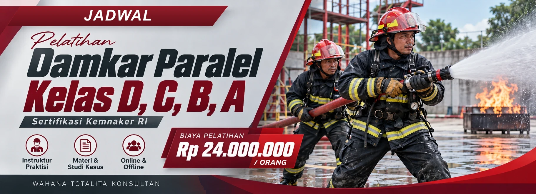 Jadwal Pelatihan Damkar Paralel Kelas D, C, B, A Sertifikasi Kemnaker RI, sertifikasi Sertifikasi KEMNAKER RI. Poster program dengan informasi biaya dan metode pelatihan.