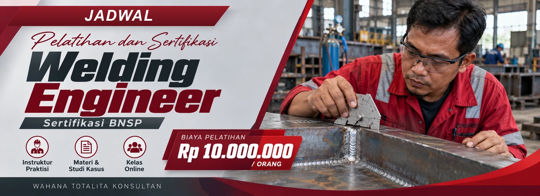 Jadwal Pelatihan dan Sertifikasi Welding Engineer Sertifikasi BNSP, sertifikasi Sertifikasi BNSP. Poster program dengan informasi biaya dan metode pelatihan.