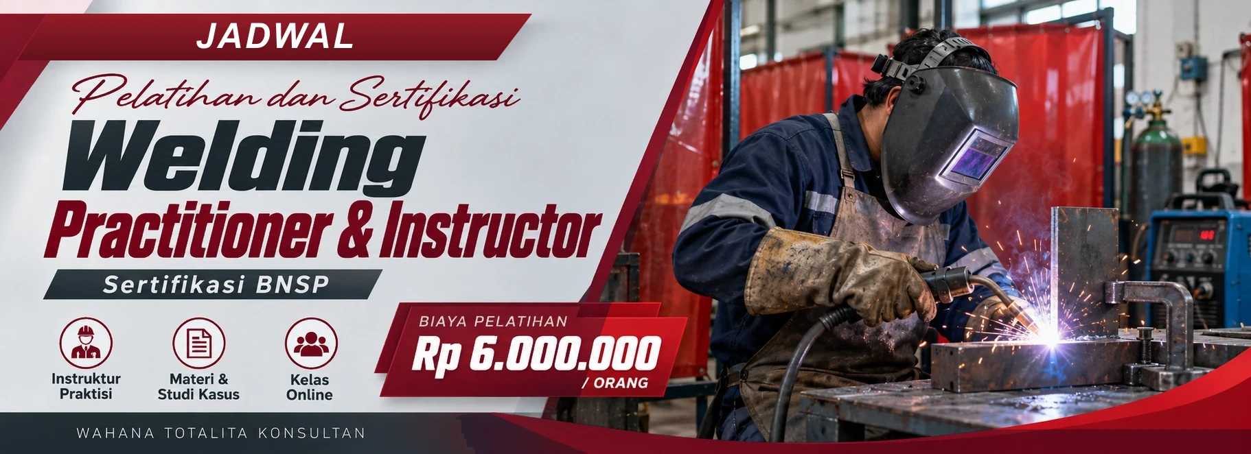 Jadwal Pelatihan dan Sertifikasi Welding Practitioner & Instructor Sertifikasi BNSP, sertifikasi Sertifikasi BNSP. Poster program dengan informasi biaya dan metode pelatihan.
