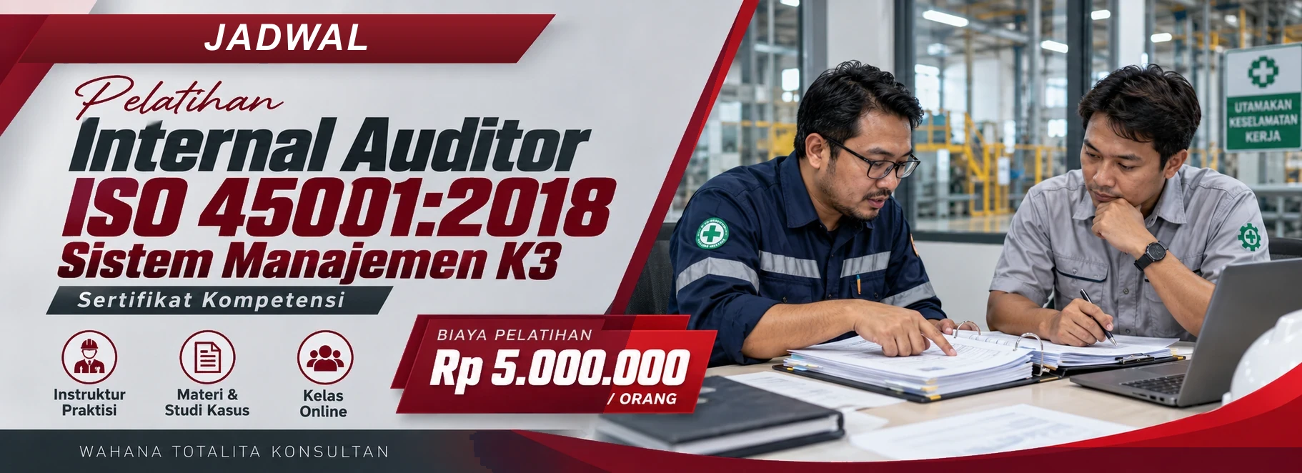 Jadwal Pelatihan Internal Auditor ISO 45001:2018 Sistem Manajemen K3, sertifikasi Sertifikat Kompetensi. Poster program dengan informasi biaya dan metode pelatihan.