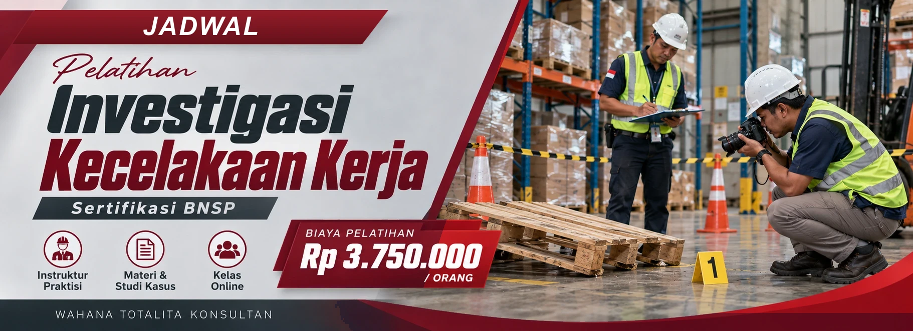 Jadwal Pelatihan Investigasi Kecelakaan Kerja Sertifikasi BNSP, sertifikasi Sertifikasi BNSP. Poster program dengan informasi biaya dan metode pelatihan.