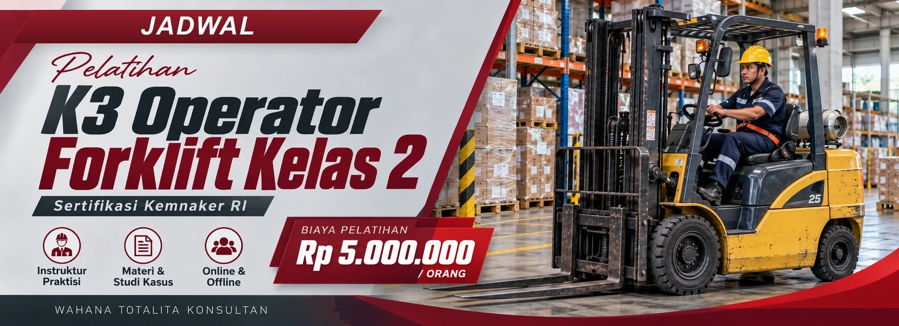 Jadwal Pelatihan K3 Operator Forklift Kelas 2 Sertifikasi Kemnaker RI, sertifikasi Sertifikasi KEMNAKER RI. Poster program dengan informasi biaya dan metode pelatihan.