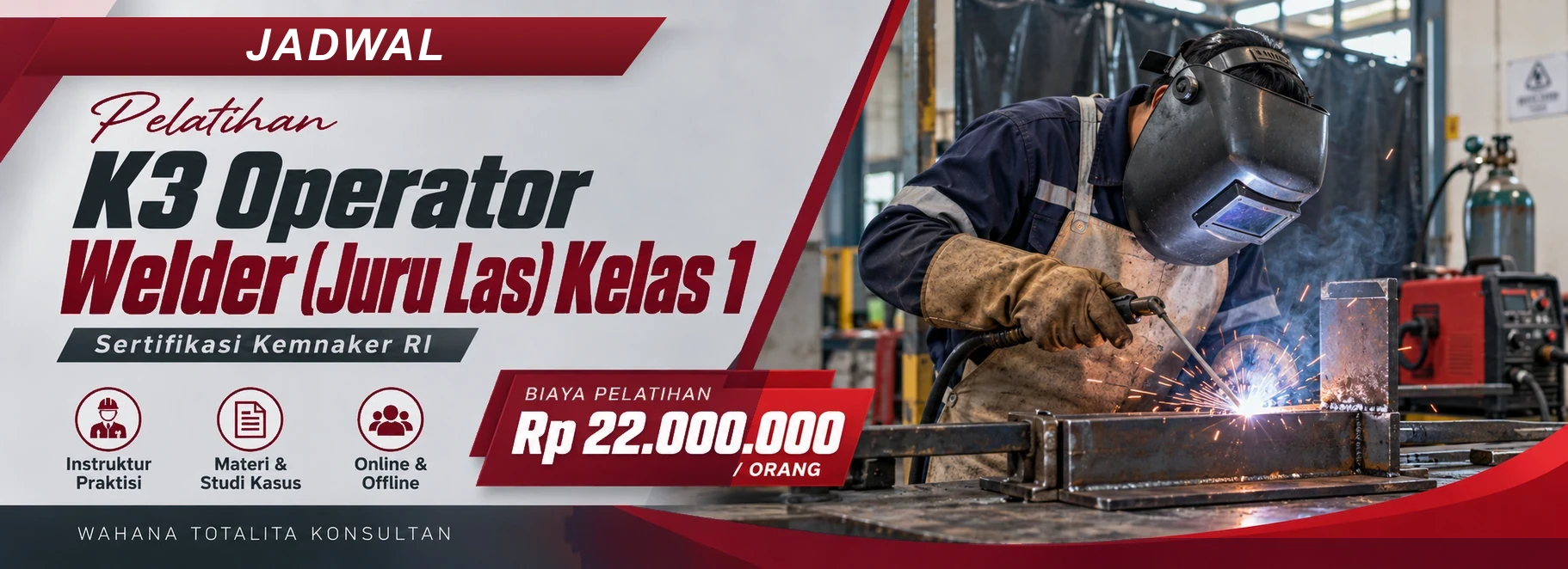 Jadwal Pelatihan K3 Operator Welder (Juru Las) Kelas 1 Sertifikasi Kemnaker RI, sertifikasi Sertifikasi KEMNAKER RI. Poster program dengan informasi biaya dan metode pelatihan.