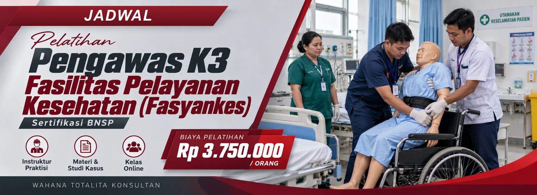 Jadwal Pelatihan Pengawas K3 Fasilitas Pelayanan Kesehatan (Fasyankes) Sertifikasi BNSP, sertifikasi Sertifikasi BNSP. Poster program dengan informasi biaya dan metode pelatihan.