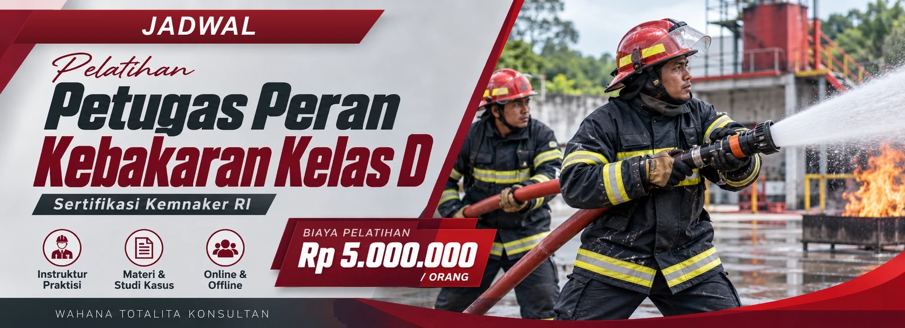 Jadwal Pelatihan Petugas Peran Kebakaran Kelas D Sertifikasi Kemnaker RI, sertifikasi Sertifikasi KEMNAKER RI. Poster program dengan informasi biaya dan metode pelatihan.