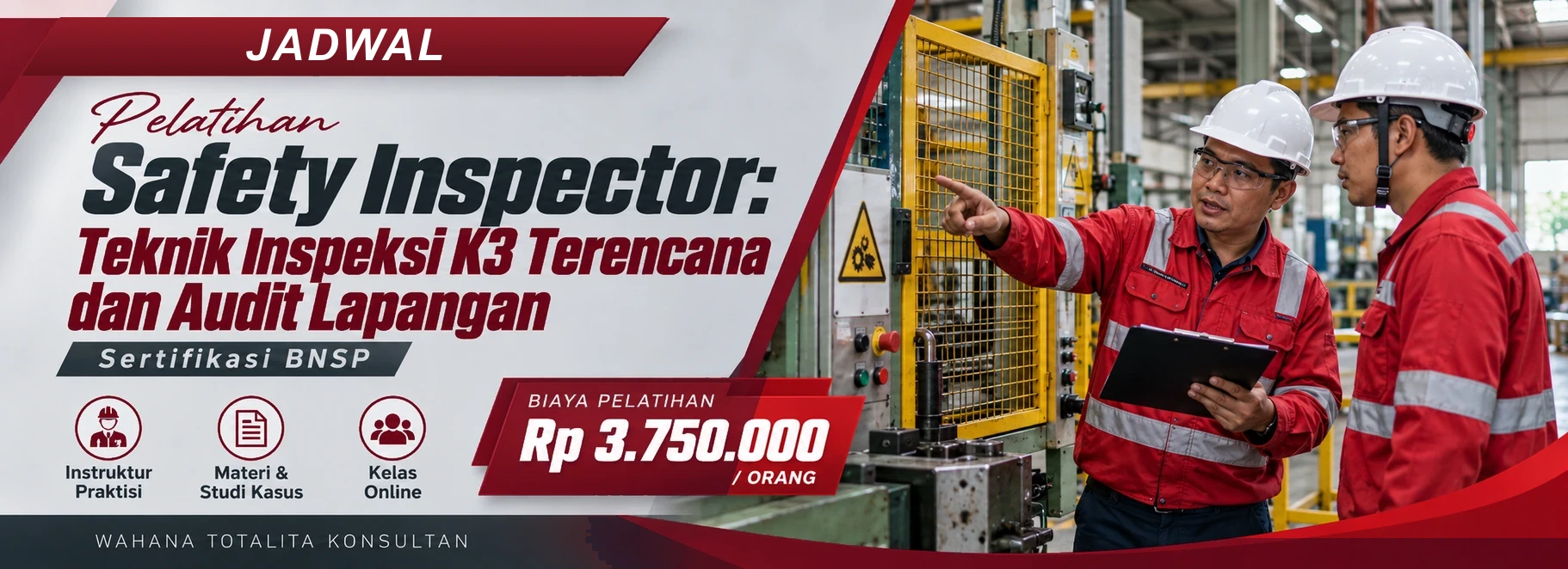 Jadwal Pelatihan Safety Inspector: Teknik Inspeksi K3 Terencana dan Audit Lapangan, sertifikasi Sertifikasi BNSP. Poster program dengan informasi biaya dan metode pelatihan.