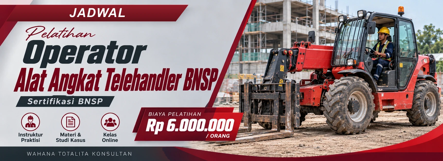 Jadwal Pelatihan & Sertifikasi Operator Alat Angkat Telehandler BNSP, sertifikasi Sertifikasi BNSP. Poster program dengan informasi biaya dan metode pelatihan.