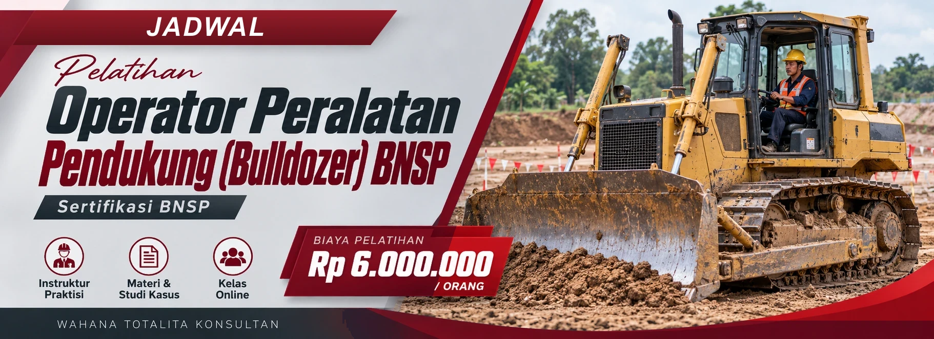 Jadwal Pelatihan dan Sertifikasi Operator Peralatan Pendukung (Bulldozer) BNSP, sertifikasi Sertifikasi BNSP. Poster program dengan informasi biaya dan metode pelatihan.