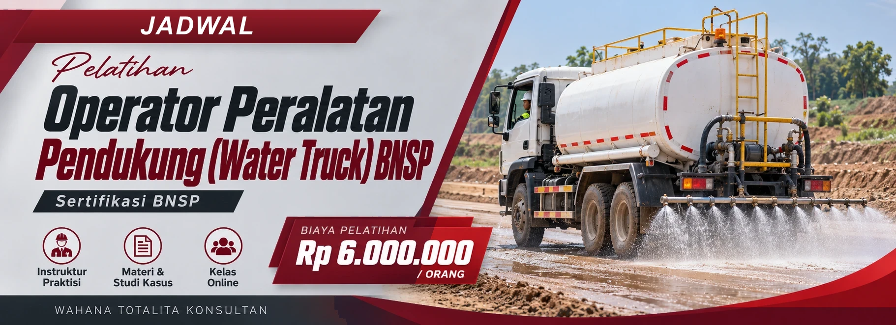 Jadwal Pelatihan dan Sertifikasi Operator Peralatan Pendukung (Water Truck) BNSP, sertifikasi Sertifikasi BNSP. Poster program dengan informasi biaya dan metode pelatihan.