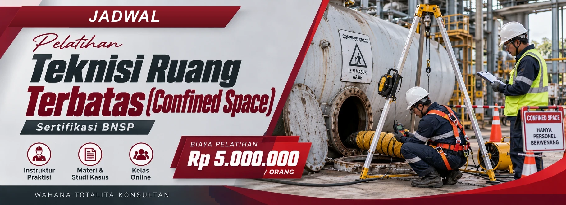 Jadwal Pelatihan Teknisi Ruang Terbatas (Confined Space) Sertifikasi BNSP, sertifikasi Sertifikasi BNSP. Poster program dengan informasi biaya dan metode pelatihan.