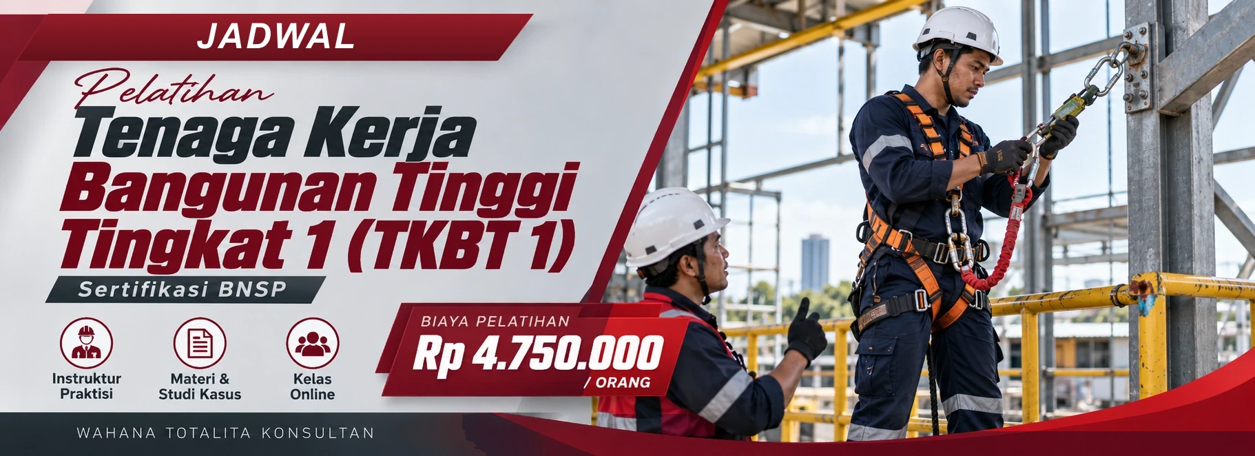 Jadwal Pelatihan Tenaga Kerja Bangunan Tinggi Tingkat 1 (TKBT 1) Sertifikasi BNSP, sertifikasi Sertifikasi BNSP. Poster program dengan informasi biaya dan metode pelatihan.