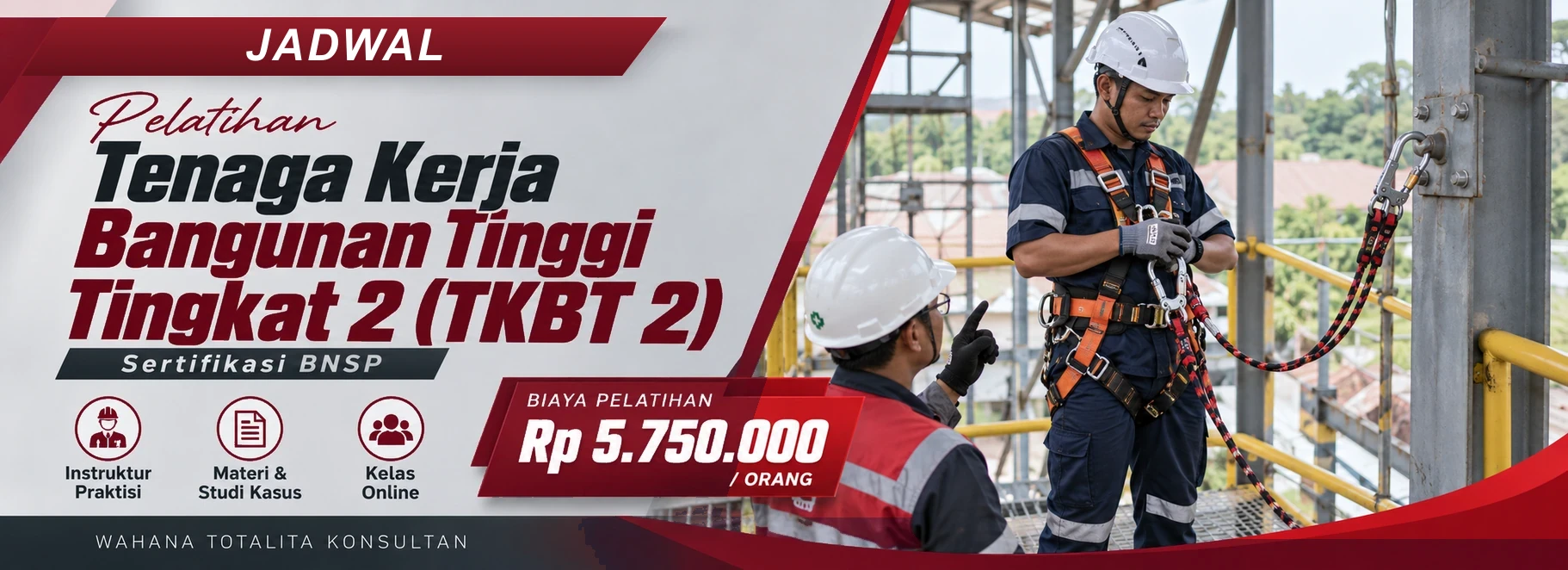 Jadwal Pelatihan Tenaga Kerja Bangunan Tinggi Tingkat 2 (TKBT 2) Sertifikasi K3, sertifikasi Sertifikasi BNSP. Poster program dengan informasi biaya dan metode pelatihan.