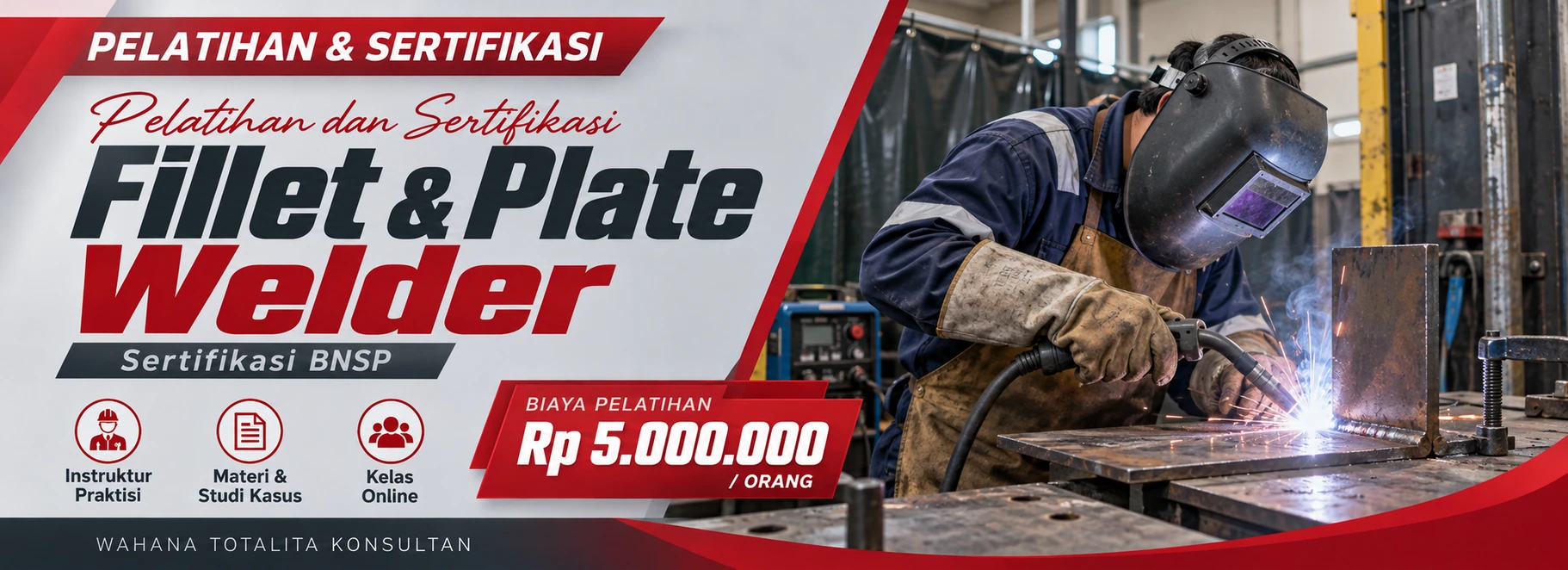 Pelatihan Pelatihan dan Sertifikasi Fillet & Plate Welder Sertifikasi BNSP Sertifikasi BNSP