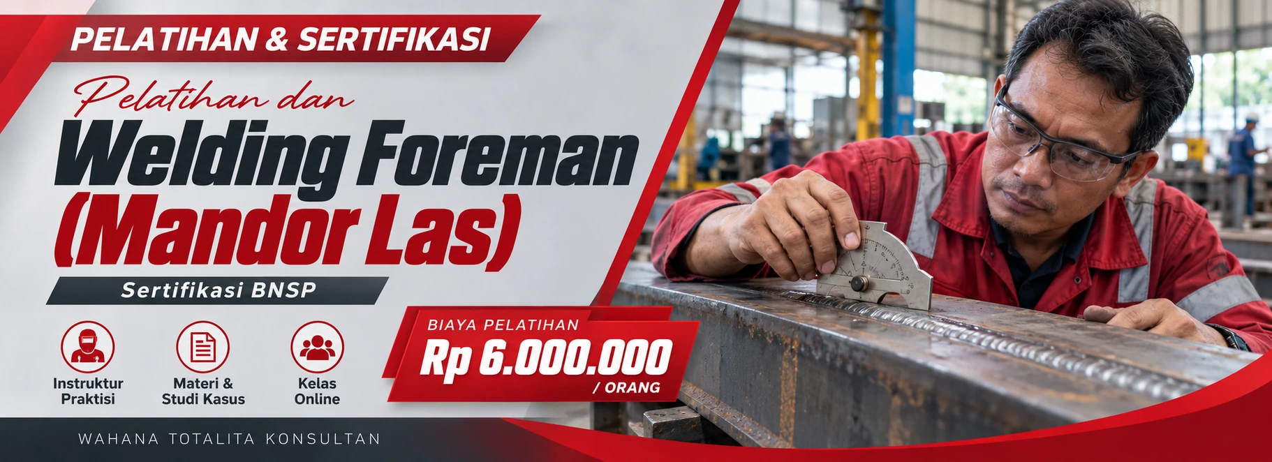 Pelatihan Pelatihan dan Sertifikasi Welding Foreman (Mandor Las) Sertifikasi BNSP