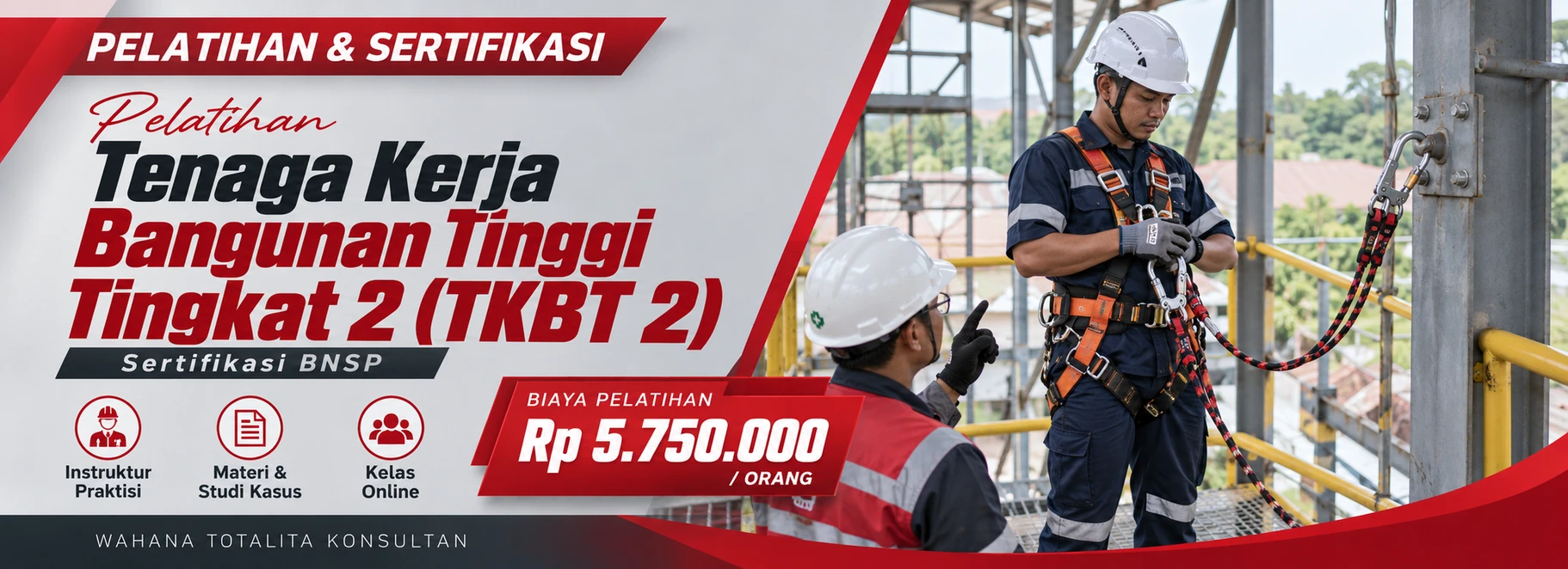 Pelatihan Pelatihan Tenaga Kerja Bangunan Tinggi Tingkat 2 (TKBT 2) Sertifikasi K3 Sertifikasi BNSP